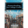 Homeschooling for College Credit: A Parent's Guide to Resourceful High School Planning