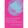 Post-Postmodernist Fiction and the Rise of Digital Epitexts