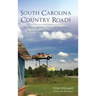 South Carolina Country Roads: Of Train Depots, Filling Stations & Other Vanishing Charms