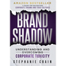 Brand Shadow: Understanding and Overcoming Corporate Toxicity