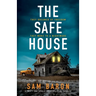The Safe House: A twisty and totally addictive crime thriller