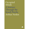 Occupied Minds: A Journey Through the Israeli Psyche: A Journey Through the Israeli Psyche