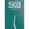 You Can Hear The Ice Cracking