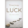 Theology of Luck: Fate, Chaos, and Faith