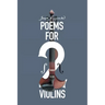 Poems for Two Violins