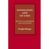 Intonation and Its Uses: Melody in Grammar and Discourse