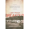 Libby Prison Breakout: The Daring Escape from the Notorious Civil War Prison