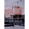 The New Berlin: Memory, Politics, Place