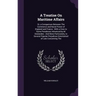 A Treatise On Maritime Affairs: Or, a Comparison Between The Commerce and Naval Power of England and France: With a View to Some Paradoxes Advanced by