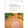 Library Space Planning and Design: Best Practices and Case Studies from Special, Academic, and Rare Book Libraries