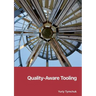 Quality-Aware Tooling