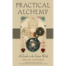 Practical Alchemy: A Guide to the Great Work