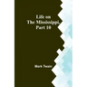 Life on the Mississippi, Part 10