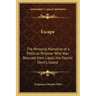 Escape: The Personal Narrative of a Political Prisoner Who Was Rescued from Lipari, the Fascist Devil's Island