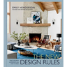 The New Design Rules: How to Decorate and Renovate, from Start to Finish: An Interior Design Book