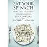 Eat Your Spinach: Spend Less & Invest More (And How to do it)