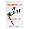 Memoir of a Misfit Mediator
