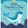 Little Narwhal's Day: A Secret Creatures Book