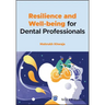 Resilience and Well-Being for Dental Professionals
