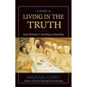 A Guide to Living in the Truth: St. Benedicts's Teaching on Humility
