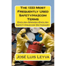 The 1333 Most Frequently Used Safety/Hazcom Terms: English-Spanish-English Safety/Hazcom Dictionary