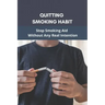 Quitting Smoking Habit: Stop Smoking Aid Without Any Real Intention: Ways To Quit Smoking Cigarettes