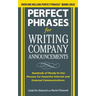 Perfect Phrases for Writing Company Announcements: Hundreds of Ready-To-Use Phrases for Powerful Internal and External Communications