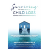Surviving My First Year of Child Loss: Personal Stories From Grieving Parents
