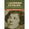 The Laughing Cavalier: The Story of the Ancestor of the Scarlet Pimpernel