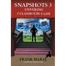 Snapshots 3: Unveiling the Classroom of Life