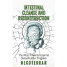 Intestinal cleanse and reconstruction: (black and white paperback version)