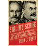 Stalin's Scribe: Literature, Ambition, and Survival: The Life of Mikhail Sholokhov