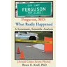 Ferguson, MO: What Really Happened: A Systematic, Scientific Analysis