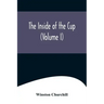 The Inside of the Cup (Volume I)