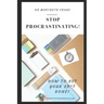 Stop Procrastinating: How to Get Your Sh*t Done!