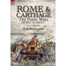 Rome and Carthage: the Punic Wars 264 B.C. to 146 B.C.