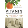 Vitamin Discoveries and Disasters: History, Science, and Controversies