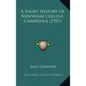 A Short History Of Newnham College, Cambridge (1921)
