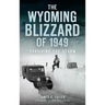 The Wyoming Blizzard of 1949: Surviving the Storm