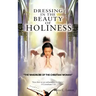 Dressing in the Beauty of Holiness: "The Wardrobe of the Christian Woman"