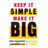 Keep It Simple, Make It Big: Money Management for a Meaningful Life