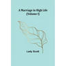 A Marriage in High Life (Volume I)
