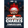 Choo Choo Charles Complete Guide: Best Tips, Tricks and Strategies to Become a Pro Player