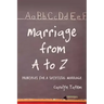 Marriage From A to Z: Principles For A Successful Marriage
