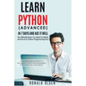Python: Learn Python (Advanced) in 7 Days and Ace It Well. Hands On Challenges INCLUDED!