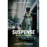 Suspense with a Camera: A Filmmaker's Guide to Hitchcock's Techniques