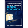 The Pros and Cons of Online Learning in Higher Education