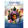 Grieving: The Journey to Healing