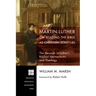 Martin Luther on Reading the Bible as Christian Scripture: The Messiah in Luther's Biblical Hermeneutic and Theology