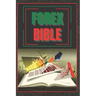 Forex Bible: SUPER POWERFUL GUIDE to becoming a FOREX expert!
